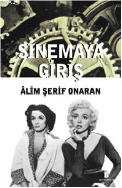 Sinemaya Giriş | Âlim Şerif Onaran | Agora Kitaplığı