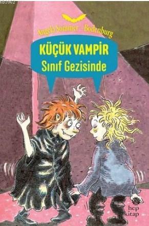 Sınıf Gezisinde - Küçük Vampir | Angela Sommer-Bodenburg | Hep Kitap