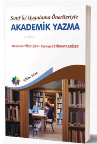 Sınıf İçi Uygulama Önerileriyle Akademik Yazma | Neslihan Yücelşen | E