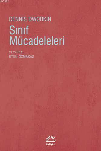 Sınıf Mücadeleleri | Dennis Dworkin | İletişim Yayınları