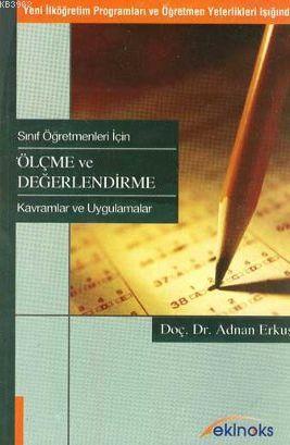 Sınıf Öğretmenleri İçin Ölçme ve Değerlendirme; Kavramlar ve Uygulamal