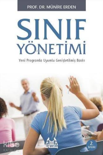 Sınıf Yönetimi | Münire Erden | Arkadaş Yayınevi