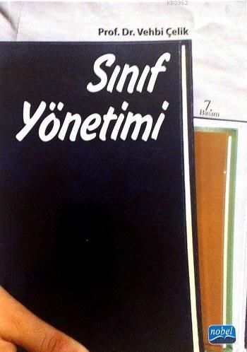 Sınıf Yönetimi | Vehbi Çelik | Nobel Akademik Yayıncılık