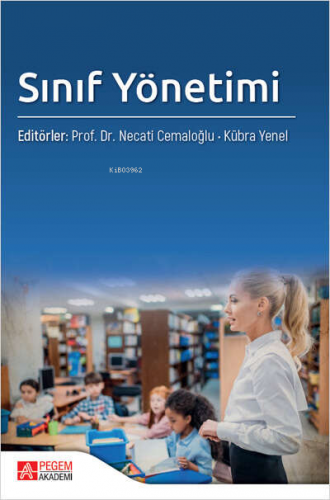 Sınıf Yönetimi | Necati Cemaloğlu | Pegem Akademi Yayıncılık