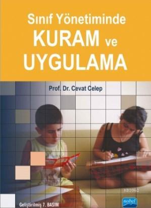 Sınıf Yönetiminde Kuram ve Uygulama | Cevat Celep | Nobel Akademik Yay