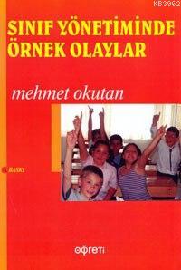 Sınıf Yönetiminde Örnek Olaylar | Mehmet Okutan | Pegem Akademi Yayınc