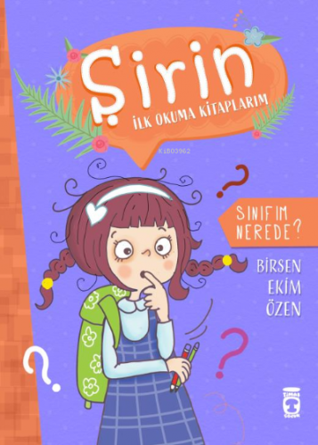 Sınıfım Nerede - Şirin İlk Okuma Kitaplarım 1 | Birsen Ekim Özen | Tim