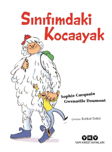 Sınıfımdaki Kocaayak | Sophie Carquain | Yapı Kredi Yayınları ( YKY )