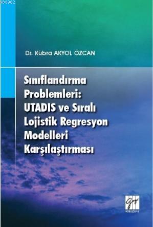 Sınıflandırma Problemleri: Utadıs ve Sıralı Lojistik Regresyon Modelle