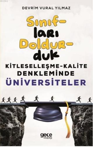 Sınıfları Doldurduk; Kitleleşme - Kalite Denkleminde Üniversiteler | D