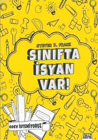 Sınıfta İsyan Var; Ödev İstemiyoruz | Steven B. Frank | Nota Bene Yayı