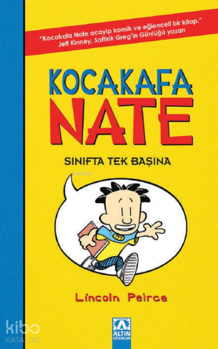 Sınıfta Tek Başına - Kocakafa Nate - 1 | Lincoln Peirce | Altın Kitapl