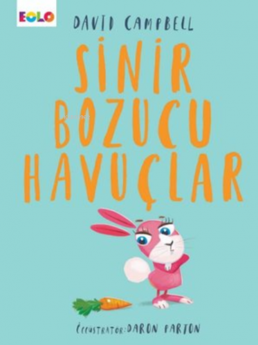 Sinir Bozucu Havuçlar | David Campbell | Eolo Yayıncılık