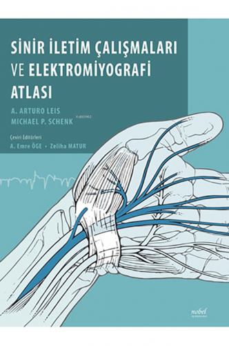 Sinir İletim Çalışmaları Ve Elektromiyografi Atlası | A. Arturo Leis |