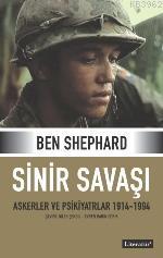 Sinir Savaşı;askerler ve Psikiyatrlar 1914/1994- | Ben Shephard | Lite