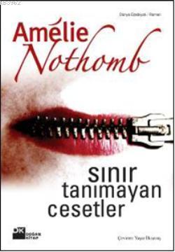 Sınır Tanımayan Cesetler | Amélie Nothomb | Doğan Kitap