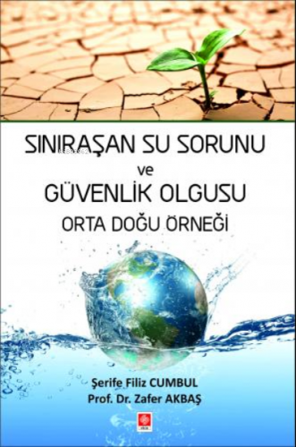 Sınıraşan Su Sorunu ve Güvenlik Olgusu Orta Doğu Örneği | Zafer Akbaş 