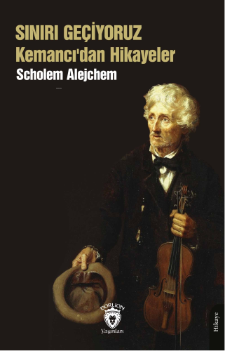 Sınırı Geçiyoruz Kemancı’dan Hikayeler | Scholem Alejchem | Dorlion Ya