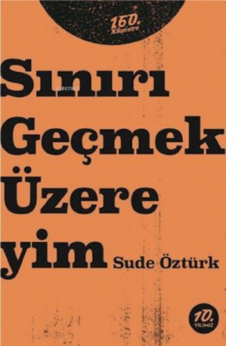 Sınırı Geçmek Üzereyim | Sude Öztürk | 160. Kilometre Yayınevi