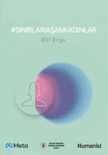 Sınırları Aşan Kadınlar | Elif Ergu | Hümanist Kitap Yayıncılık