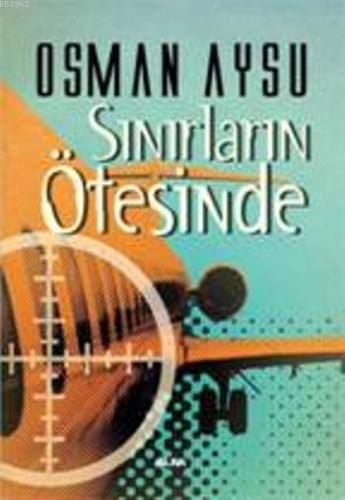 Sınırların Ötesinde | Osman Aysu | Alfa Basım Yayım Dağıtım