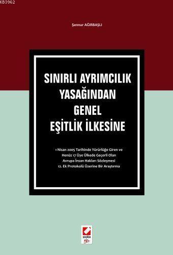 Sınırlı Ayrımcılık Yasağından Genel Eşitlik İlkesine | Şennur Ağırbaşl