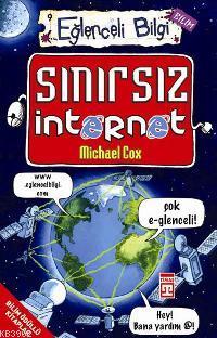 Sınırsız İnternet; Eğlenceli Bilim, +10 Yaş | Michael Cox | Eğlenceli 