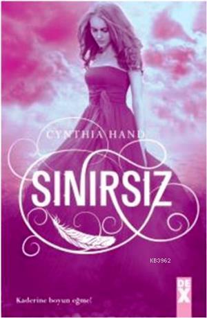 Sınırsız; Kaderine Boyun Eğme! | Cynthia Hand | Dex Kitap