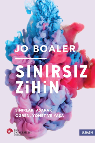 Sınırsız Zihin - Sınırları Aşarak Öğren, Yönet ve Yaşa | Jo Boaler | K