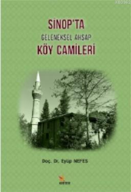 Sinop'ta Geleneksel Ahşap Köy Camileri | Eyüp Nefes | Kriter Yayınları