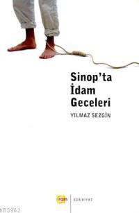 Sinop'ta İdam Geceleri | Yılmaz Sezgin | Aram Yayınları