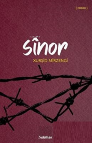 Sînor | Sînor Xurşid Mirzengi | Nubihar Yayınları