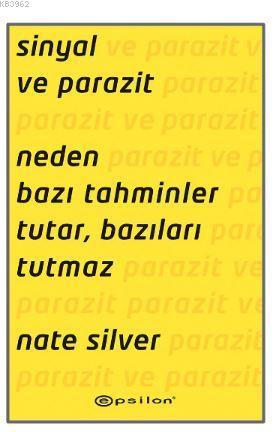 Sinyal ve Parazit: Neden Bazı Tahminler Tutar, Bazıları Tutmaz | Nate 