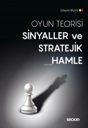 Sinyaller ve Stratejik Hamle | Züleyha Bilgiç | Seçkin Yayıncılık