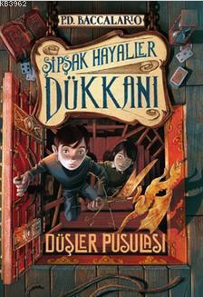 Şipşak Hayaller Dükkan 2. Kitap: Düşler Pusulası; 10+ Yaş | Pierdomeni