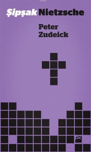 Şipşak Nietzsche | Peter Zudeick | Doğan Kitap