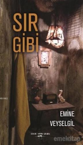 Sır Gibi | Emine Veyselgil | Sokak Kitapları Yayınları