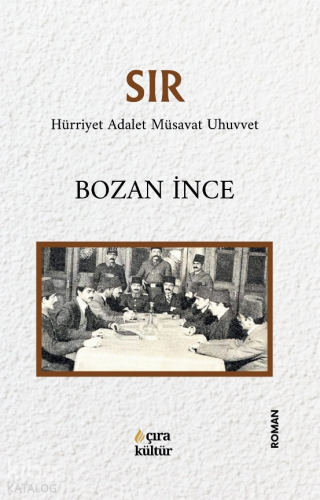 Sır;Hürriyet Adalet Müsavat Uhuvvet | Bozan İnce | Çıra Yayınları