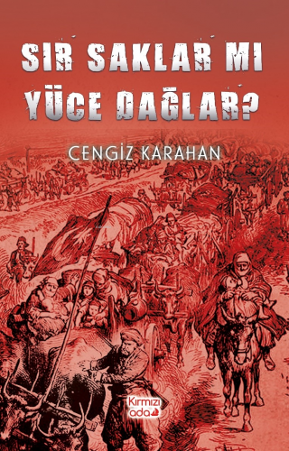 Sır Saklar Mı Yüce Dağlar? | Cengiz Karahan | Kırmızı Ada Yayınları