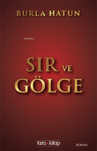 Sır Ve Gölge | Burla Hatun | Tara Kitap