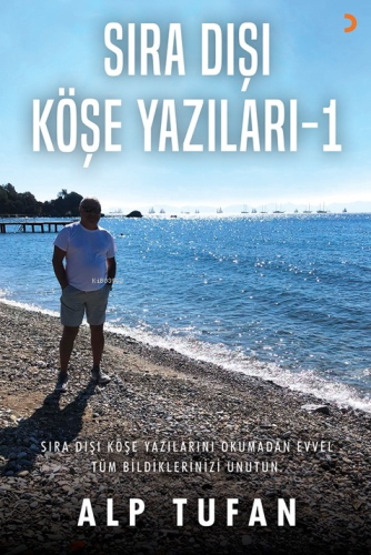 Sıra Dışı Köşe Yazıları 1 | Alp Tufan | Cinius Yayınları