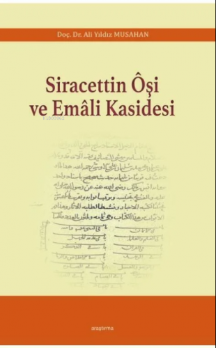 Siracettin Ôşi ve Emâli Kasidesi | Ali Yıldız Musahan | Araştırma Yayı