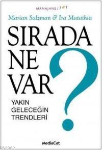 Sırada Ne Var? Yakın Geleceğin Trendleri | Ira Matathia | Mediacat Kit