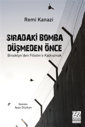 Sıradaki Bomba Düşmeden Önce;Brooklyn’den Filistin’e Kalkışmak | Remi 