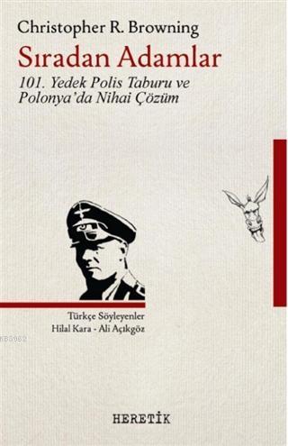 Sıradan Adamlar; 101. Yedek Polis Taburu ve Polonya'da Nihai Çözüm | C