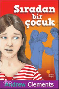 Sıradan Bir Çocuk | Andrew Clements | Günışığı Kitaplığı