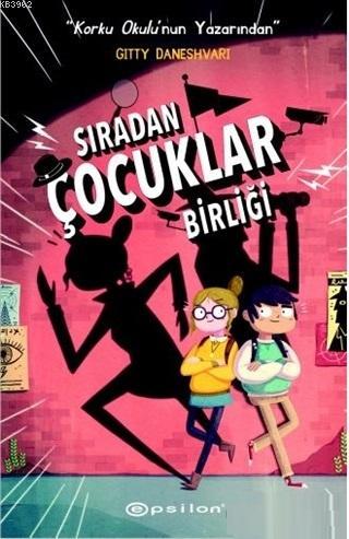 Sıradan Çocuklar Birliği 1 | Gitty Daneshvari | Epsilon Yayınevi