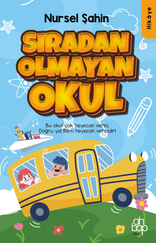 Sıradan Olmayan Okul;Bu Okul Çok Heyecan Verici Doğru Ya! Bilim Heyeca