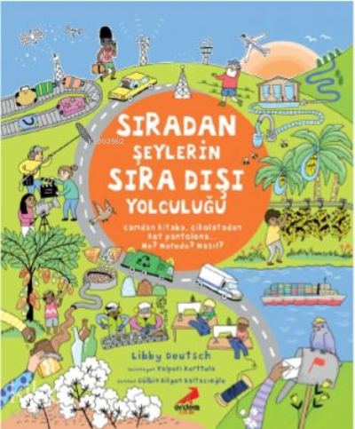 Sıradan Şeylerin Sıra Dışı Yolculuğu | Libby Deutsch | Erdem Çocuk