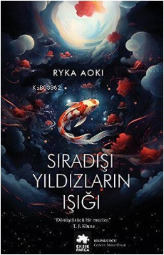 Sıradışı Yıldızların Işığı - Dönüştürücü Bir Mucize | Ryka Aoki | Eksi